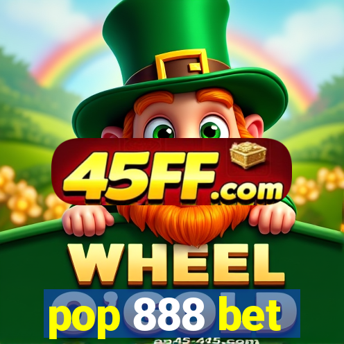 pop 888 bet